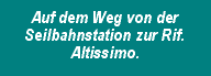 Auf dem Weg von der Seilbahnstation zur Rif. Altissimo.