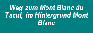 Weg zum Mont Blanc du Tacul, im Hintergrund Mont Blanc